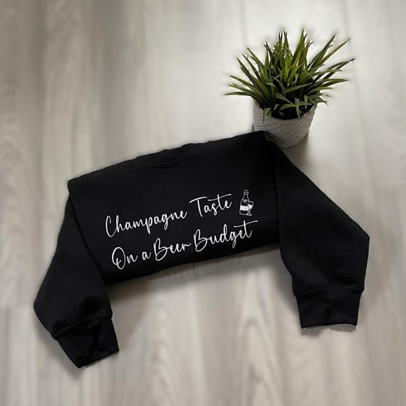 Sweatshirt - Champagne Taste On A Beer Budget - Picture 3 of 6